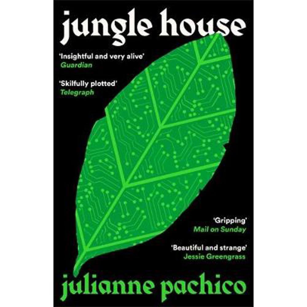 Jungle House: 'A brilliant AI mystery' the Bookseller (Paperback) - Julianne Pachico